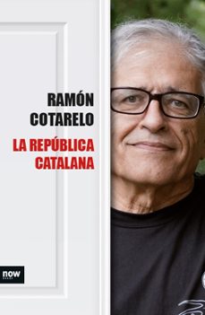 la republica catalana-ramon cotarelo-9788416245383