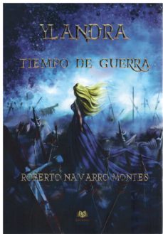 ylandra. tiempo de guerra-roberto navarro montes-9788416366583