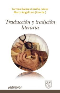 traduccion y tradicion literaria-marco angel lara-carmen dolores carrillo juarez-9788416421183