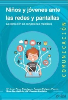 niños y jovenes ante las redes y las pantallas: la educacion en competencia mediatica-9788416572083