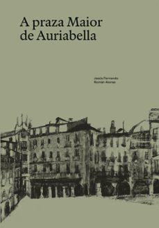 a praza maior de auriabella-jesus fernando roman alonso-9788416643783