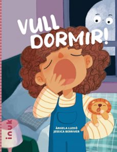 vull dormir!-angela lledo-jessica berriver-9788416774883