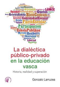 la dialectica publico-privado en la educacion vasca (ebook)-gonzalo larruzea roman-9788416809783