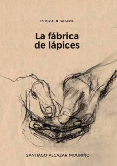 la fabrica de lapices-santiago alcazar mouriño-9788416882083