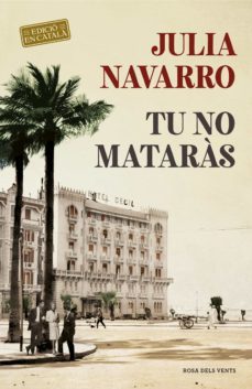 tu no mataràs-julia navarro-9788416930883