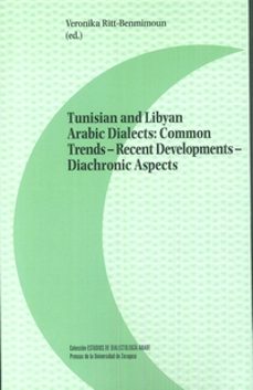 tunisian and libyan arabic dialects: common trends-recent develop ments-diachroni-veronika ritt benmimoun-9788416933983