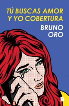 tú buscas amor y yo cobertura (ebook)-bruno oro-9788417001483