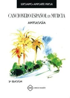 cancionero español en murcia: antologia-luciano aniorte prior-9788417192983