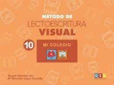 metodo de lectoescritura visual 10. mi colegio-9788417201883