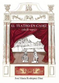 el teatro en cadiz (1608-1910) (ebook)-jose maria rodriguez diaz-9788417237783