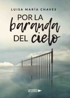 por la baranda del cielo (ebook)-luisa maria chaves-9788417275983