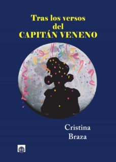 tras los versos del capitan veneno-cristina braza noriega-9788417391683