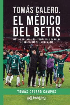 tomás calero. el médico del betis-tomas calero campos-9788417416683