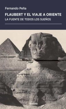 flaubert y el viaje a oriente-fernando peña rambla-9788417425883