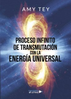 proceso infinito de transmutacion con la energia universal-9788417436483