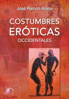 costumbres eróticas occidentales (ebook)-jose ramon arana-9788417634483
