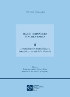 generaciones y mentalidades. estudios de teoria de la historia-mario hernandez sanchez barba-9788417641283