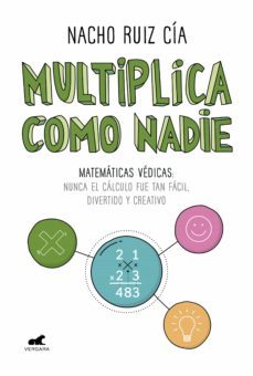 multiplica como nadie: matematicas vedicas: nunca el calculo fue tan facil, divertido y creativo-9788417664183