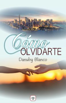 cómo olvidarte (ebook)-danuby blanco-9788417705183