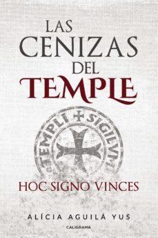 (i.b.d) las cenizas del temple:hoc signo vinces-alicia aguila yus-9788417813383