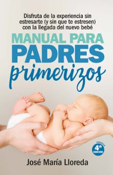 manual para padres primerizos-jose maria lloreda garcia-9788417828783