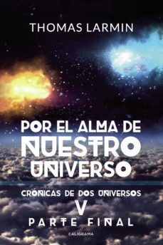 (i.b.d.) por el alma de nuestro universo (cronicas de dos universos 4)-thomas larmin-9788417915483