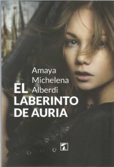 el laberinto de auria-amaya michelena alberdi-9788417986483
