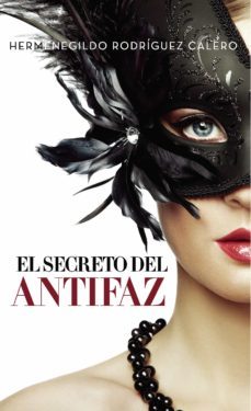 el secreto del antifaz-hermenegildo rodriguez calero-9788418031083