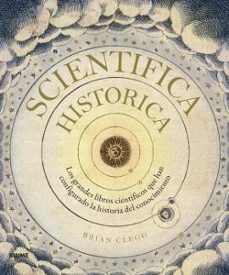 scientifica historica: los grandes libros cientificos que han configurado la historia del conocimiento-9788418075483