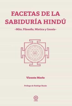 facetas de la sabiduria hindu. mito, filosofia, mistica y gnosis-vicente merlo-9788418115783