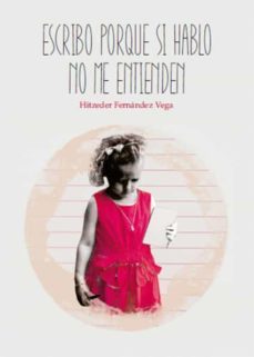 escribo porque si hablo no me entienden (ebook)-hitzeder fernandez vega-9788418290183