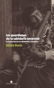 los guardianes de la sabiduria ancestral (3ª ed.)-9788418322983