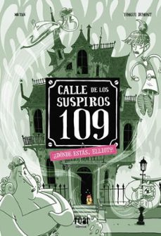 calle de los suspiros 109 nº 3: ¿donde estas, elliot?-9788418609183