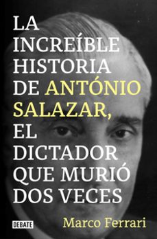 la increible historia de antonio salazar, el dictador que murio dos veces-9788418619083