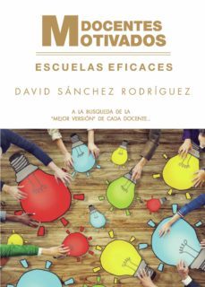 docentes motivados = escuelas eficaces (ebook)-david sanchez rodriguez-9788418654183