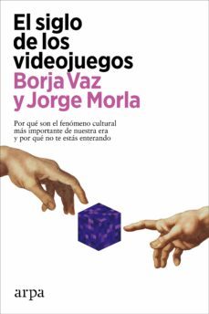 el siglo de los videojuegos-borja vaz-9788418741883