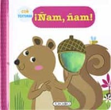 ¡ñam, ñam! (libros con texturas)-9788418755583