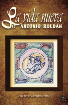 la vida nueva de antonio roldan (ebook)-9788418773983