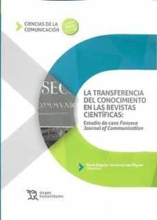 la transferencia del conocimiento en las revistas cientificas: estudio de caso fonseca journal of communication-mª begoña gutierrez san miguel-9788418802683