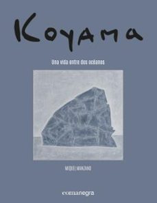koyama. una vida entre dos oceanos.-9788418857683