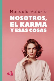nosotros, el karma y esas cosas (ebook)-manuela valerio-9788418962783