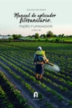 manual de aplicador fitosanitario: nivel fumigador (2ª ed.)-juan jose caler españa-9788418980183