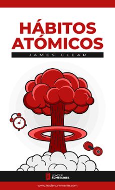 RESUMEN DEL LIBRO HÁBITOS ATÓMICOS DE JAMES CLEAR EBOOK, JAMES CLEAR