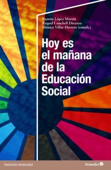 hoy es el mañana de la educacion social (ebook)-ramon lopez martin-raquel conchell diranzo-monica villar herrero-9788419023483
