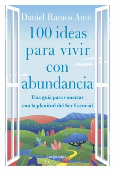 100 ideas para vivir con abundancia (ebook)-daniel ramos auto-9788419164483