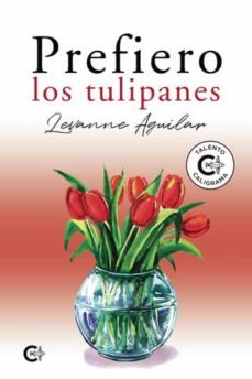 prefiero los tulipanes-levanne aguilar-9788419178183