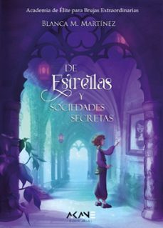 de estrellas y sociedades secretas. academia de élite para brujas extraordinarias-blanca m. martinez-9788419305183