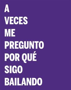 a veces me pregunto por que sigo bailando (ebook)-9788419323583