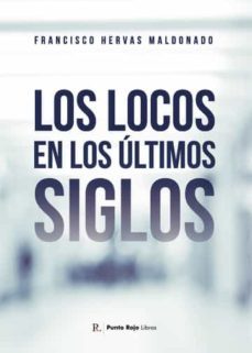 los locos en los ultimos siglos-9788419373083