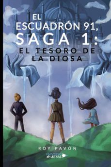el escuadron 91, saga 1: el tesoro de la diosa (ebook)-roy pavón-9788419390783